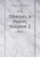 Oberon: A Poem, Volume 2, Christoph Martin Wieland 