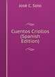 Cuentos Criollos (Spanish Edition), Jose C. Soto 