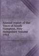 Annual report of the Town of South Hampton, New Hampshire Volume 1914, 