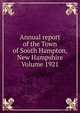 Annual report of the Town of South Hampton, New Hampshire Volume 1921, 