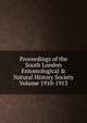 Proceedings of the South London Entomological & Natural History Society Volume 1910-1913, 