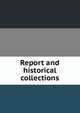 Report and historical collections, 