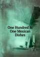 One Hundred & One Mexican Dishes, 