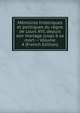 M?moires historiques et politiques du r?gne de Louis XVI, depuis son mariage jusqu'? sa mort -- Volume 4 (French Edition), 