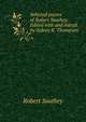 Selected poems of Robert Southey. Edited with and introd. by Sidney R. Thompson, Robert Southey 