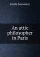 An attic philosopher in Paris, Emile Souvestre 