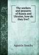 The workers and peasants of Russia and Ukraine, how do they live?, Agustin Souchy 