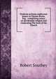 Vindici? ecclesi? anglican?: letters to Charles Butler, Esq. : comprising essays on the Romish religion and vindicating The book of the Church, Robert Southey 
