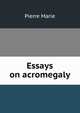 Essays on acromegaly, Pierre Marie 