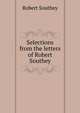 Selections from the letters of Robert Southey, Robert Southey 