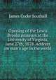 Opening of the Lewis Brooks museum at the University of Virginia, June 27th, 1878. Address on man's age in the world, James Cocke Southall 