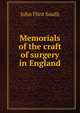 Memorials of the craft of surgery in England, John Flint South 