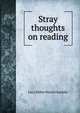 Stray thoughts on reading, Lucy Helen Muriel Soulsby 