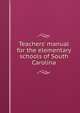Teachers' manual for the elementary schools of South Carolina, 