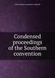 Condensed proceedings of the Southern convention, 1850 Southern convention. Nashville 