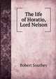 The life of Horatio, Lord Nelson, Robert Southey 