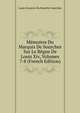 Memoires Du Marquis De Sourches Sur Le Regne De Louis Xiv, Volumes 7-8 (French Edition), Louis Francois Du Bouchet Sourches 