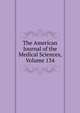 The American Journal of the Medical Sciences, Volume 134, 