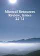 Mineral Resources Review, Issues 22-31, 