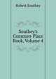 Southey's Common-Place Book, Volume 4, Robert Southey 