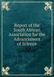 Report of the South African Association for the Advancement of Science, 