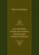 Les heritiers, roman de moeurs parisiennes (French Edition), Pierre Soulaine 