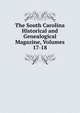 The South Carolina Historical and Genealogical Magazine, Volumes 17-18, 