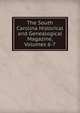 The South Carolina Historical and Genealogical Magazine, Volumes 6-7, 