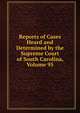 Reports of Cases Heard and Determined by the Supreme Court of South Carolina, Volume 95, 
