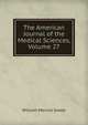 The American Journal of the Medical Sciences, Volume 27, William Merrick Sweet 