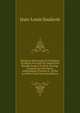M?moires Historiques Et Politiques Du R?gne De Louis Xvi, Depuis Son Mariage Jusqu'? Sa Mort: Ouvrage Compos? Sur Des Pi?ces Authentiques Fournies ? . Et Sur Les Pi?ces Justif (French Edition), Jean-Louis Soulavie 