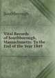Vital Records of Southborough, Massachusetts: To the End of the Year 1849, Southborough 