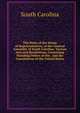 The Rules of the House of Representatives, of the General Assembly of South Carolina: Various Acts and Resolutions, Containing Standing Orders of the . and the Constitution of the United States, South Carolina 