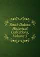 South Dakota Historical Collections, Volume 5, 