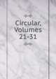 Circular, Volumes 21-31, 