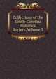Collections of the South-Carolina Historical Society, Volume 3, 