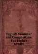 English Grammar and Composition: For Higher Grades, Gordon Augustus Southworth 