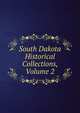 South Dakota Historical Collections, Volume 2, 