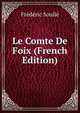 Le Comte De Foix (French Edition), Frederic Soulie 