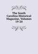 The South Carolina Historical Magazine, Volumes 19-20, 