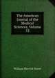 The American Journal of the Medical Sciences, Volume 53, William Merrick Sweet 