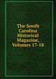The South Carolina Historical Magazine, Volumes 17-18, 
