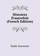 Histoires D'autrefois (French Edition), Emile Souvestre 