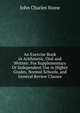 An Exercise Book in Arithmetic, Oral and Written: For Supplementary Or Independent Use in Higher Grades, Normal Schools, and General Review Classes, John Charles Stone 