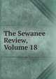 The Sewanee Review, Volume 18, 