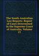 The South Australian Law Reports: Report of Cases Determined in the Supreme Court of Australia, Volume 21, 