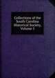 Collections of the South Carolina Historical Society, Volume 5, 
