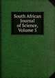South African Journal of Science, Volume 5, 