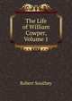 The Life of William Cowper, Volume 1, Robert Southey 