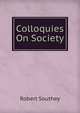 Colloquies On Society, Robert Southey 